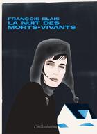 Couverture du livre « La nuit des morts-vivants » de Francois Blais aux éditions Les Editions De L'instant Meme