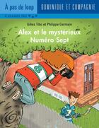 Couverture du livre « Alex et le mystérieux Numéro Sept » de Gilles Tibo aux éditions Dominique Et Compagnie