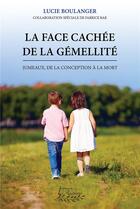 Couverture du livre « La face cachee de la gemellite » de Boulanger Lucie aux éditions Distribulivre