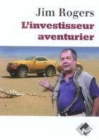 Couverture du livre « L'investisseur aventurier » de Jim Rogers aux éditions Valor