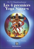 Couverture du livre « Les 4 premiers yoga sutra-s ; catur sutrani iti » de Natesan Chandrasekaran aux éditions Sc Darshanam-agamat
