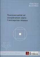 Couverture du livre « Transversalité et coopération dans l'entreprise réseau » de Naud D aux éditions Demos