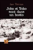 Couverture du livre « John et Yoko sont dans un hosto » de Jan Thirion aux éditions Krakoen