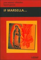 Couverture du livre « If Marsella... » de Juan Manuel Villalobos et Benoit Gontier aux éditions Atinoir
