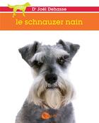 Couverture du livre « Le schnauzer nain » de Joel Dehasse aux éditions La Griffe