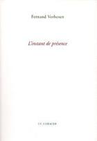 Couverture du livre « L'instant de présence » de Fernand Verhesen aux éditions Cormier