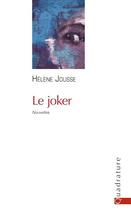 Couverture du livre « Le joker » de Helene Jousse aux éditions Quadrature