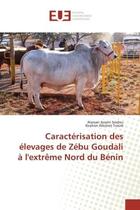 Couverture du livre « Caracterisation des elevages de zebu goudali a l'extreme nord du benin » de Assani Seidou aux éditions Editions Universitaires Europeennes