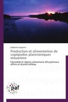 Couverture du livre « Production et alimentation de copepodes planctoniques estuariens - fecondite et regime alimentaire d » de Gasparini Stephane aux éditions Presses Academiques Francophones