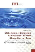 Couverture du livre « Elaboration et evaluation d'un nouveau procede d'epuration des eaux - application a des solutions mo » de Chiban Mohamed aux éditions Editions Universitaires Europeennes