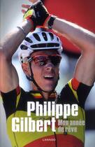 Couverture du livre « Philippe Gilbert ; mon année de rêve » de Philippe Gilbert aux éditions Editions Racine