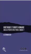 Couverture du livre « Bioétique et droits humains : quelles perspectives pour le Maroc ? » de Ali Benmakhlouf aux éditions Eddif Maroc