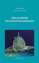 Couverture du livre « Coelacanthe : un poisson énigmatique (2e édition) » de Lionel Cavin aux éditions Le Cavalier Bleu