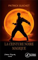 Couverture du livre « La ceinture noire magique » de Patrick Guichet aux éditions Ex Aequo