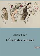 Couverture du livre « L'École des femmes » de Andre Gide aux éditions Shs Editions