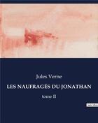 Couverture du livre « LES NAUFRAGÉS DU JONATHAN : tome II » de Jules Verne aux éditions Culturea