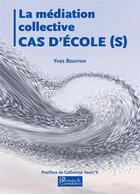 Couverture du livre « La mediation collective - cas d'ecole (2e edition) » de Bourron/Vourc'H aux éditions Medias & Mediations