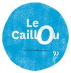 Couverture du livre « Le caillou » de Billet/Humbert aux éditions Editions Du Pourquoi Pas