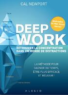 Couverture du livre « Deep work ; retrouver la concentration dans un monde de distractions » de Cal Newport aux éditions Alisio