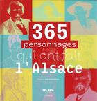 Couverture du livre « 365 personnages qui ont fait l'Alsace » de Pascal Dornstetter aux éditions Baobab Editions