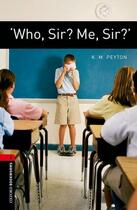 Couverture du livre « Obwl 3e Level 3: 'Who, Sir? Me, Sir? » de  aux éditions Oxford Up Elt