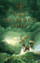 Couverture du livre « The Emperor's Gold » de Robert Wilton aux éditions Atlantic Books
