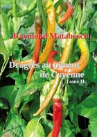 Couverture du livre « Dragées au piment de Cayenne. Tome II » de Raymond Matabosch aux éditions Lulu