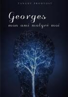 Couverture du livre « Georges, mon ami malgre moi » de Tanguy Prouvost aux éditions Lulu