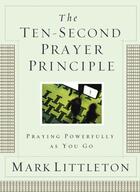 Couverture du livre « The Ten-Second Prayer Principle » de Littleton Mark aux éditions Howard Books