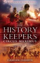 Couverture du livre « The History Keepers: Circus Maximus » de Damian Dibben aux éditions Rhcb Digital