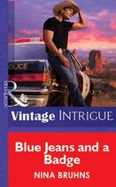 Couverture du livre « Blue Jeans and a Badge (Mills & Boon Vintage Intrigue) » de Nina Bruhns aux éditions Mills & Boon Series