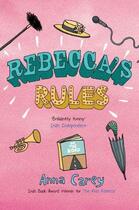 Couverture du livre « Rebecca's Rules » de Anna Carey aux éditions The O'brien Press Digital
