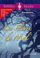 Couverture du livre « Les fleurs du mal » de Charles Baudelaire aux éditions Hachette Education