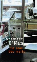 Couverture du livre « Le nom des morts » de Stewart O'Nan aux éditions Points