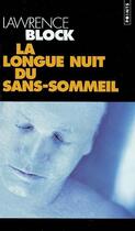 Couverture du livre « La longue nuit du sans-sommeil » de Lawrence Block aux éditions Points