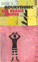 Couverture du livre « Les beaux bruns » de Patrick Gourvennec aux éditions Points