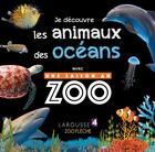 Couverture du livre « Je découvre les animaux des océans avec une saison au zoo » de  aux éditions Larousse