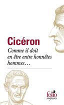 Couverture du livre « Comme il doit en être entre honnêtes hommes... » de Ciceron aux éditions Folio