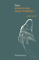 Couverture du livre « Animal errant, retour d'abattoir » de Claro aux éditions Flammarion