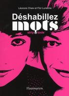 Couverture du livre « Déshabillez-mots » de Leonore Chaix et Flor Lurienne aux éditions Flammarion