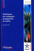 Couverture du livre « Politiques des transports : prospectives et outils » de  aux éditions Documentation Francaise