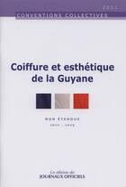 Couverture du livre « Coiffure et esthétique de la Guyane » de  aux éditions Direction Des Journaux Officiels