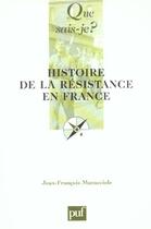 Couverture du livre « Histoire de la resistance en france (4ed) qsj 429 » de Muracciole Jean-Fran aux éditions Que Sais-je ?