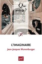 Couverture du livre « L'imaginaire (2ed) qsj 649 » de Wunenburger Jean-Jac aux éditions Presses Universitaires De France