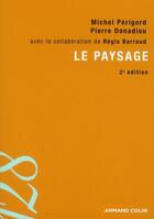 Couverture du livre « Le paysage (2e édition) » de Pierre Donadieu et Michel Perigord aux éditions Armand Colin