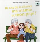 Couverture du livre « Ils ont de la chance ma mamie et mon papi ! » de Amelie Graux et Marie-Agnes Gaudrat aux éditions Casterman