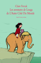 Couverture du livre « Les aventures de Louga de l'autre côté du monde » de Claire Fercak aux éditions Ecole Des Loisirs
