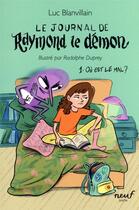 Couverture du livre « Le journal de Raymond le démon t.1 : où est le mal ? » de Luc Blanvillain et Rodolphe Duprey aux éditions Ecole Des Loisirs
