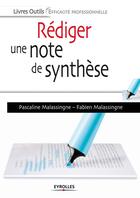 Couverture du livre « Rédiger une note de synthèse » de Pascaline Malassingne et Fabien Malassingne aux éditions Eyrolles