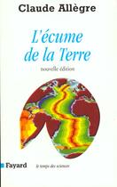 Couverture du livre « L'ecume de la terre » de Claude Allègre aux éditions Fayard